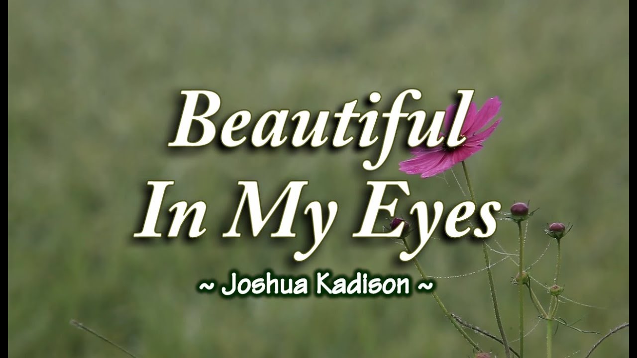 Beautiful In My Eyes   Joshua Kadison KARAOKE VERSION