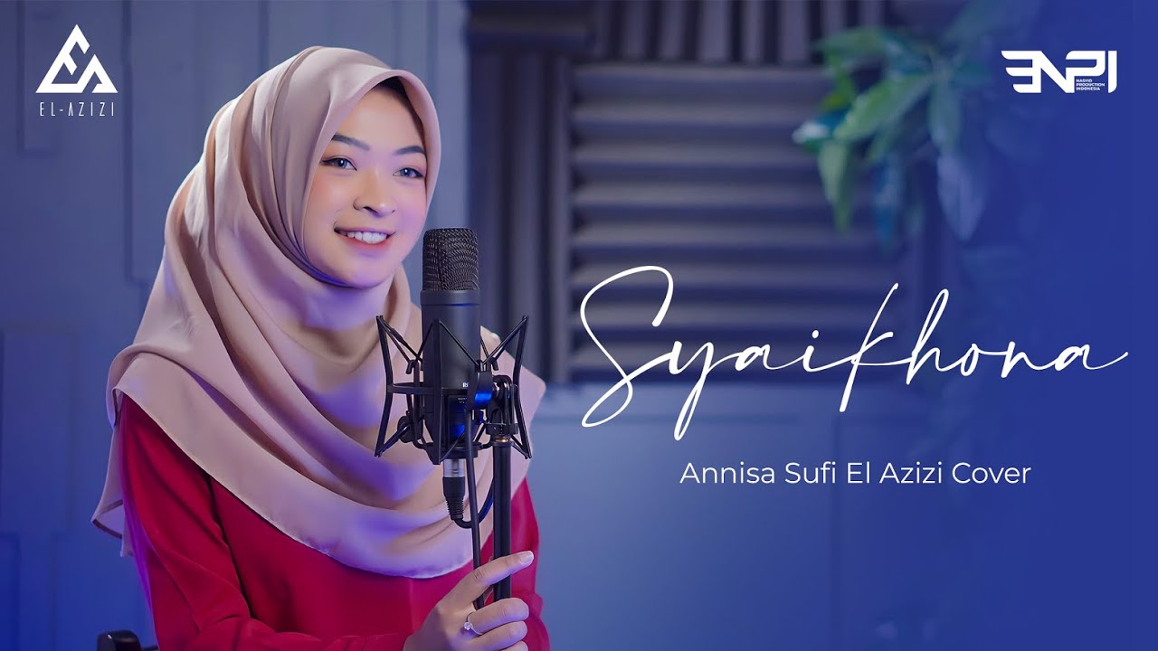 Syaikhona (Ai Khodijah) Annisa Sufi ElAzizi Cover YouTube