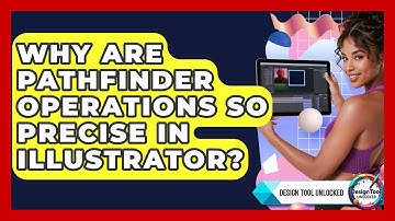 Why Are Pathfinder Operations So Precise In Illustrator? - Design Tool Unlocked