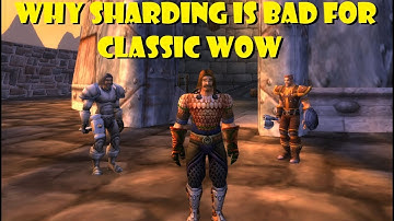 Why Sharding is bad for Classic WoW
