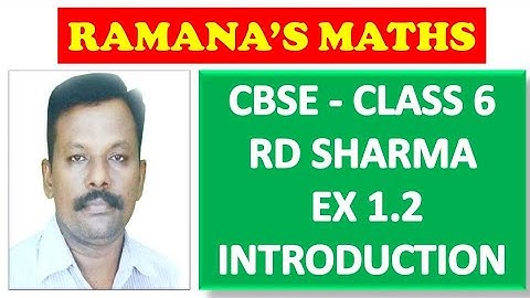 CBSE - CLASS 6 - RD SHARMA - EXERCISE 1.2 - INTRODUCTION