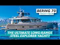 The ultimate long-range steel explorer yacht? Bering 70 yacht tour | Motor Boat & Yachting