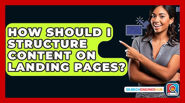 How Should I Structure Content On Landing Pages? - SearchEnginesHub.com