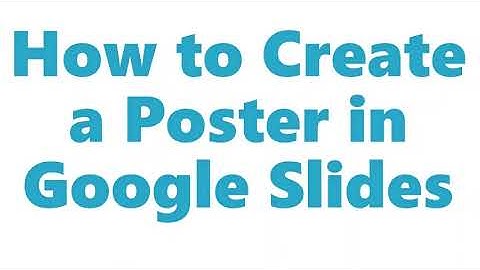 How To Create a Poster on Google Slides