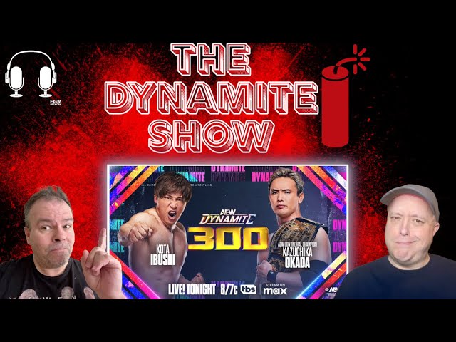 AEW Dynamite 300 | Okada Vs. Ibushi | Mercedes Vs. Mina | The Dynamite Show