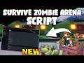 *NEW* Survive Zombie Arena Script (PASTEBIN 2026) ( KILL AURA  )