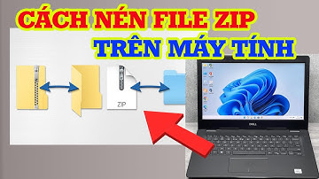 Cách nén file Zip trên máy tính siêu dễ và giải nén file