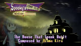 The House That Spook Built (ORIGINAL VERSION) - Spooky's Jump Scare Mansion Soundtrack