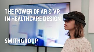 The Power of AR & VR in Healthcare Design
