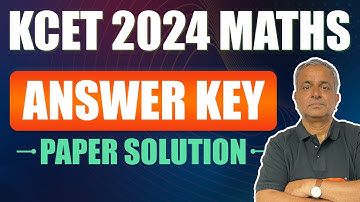 KCET Maths Answer Key | KCET 2024 Math Exam Answer Key & Paper Solution
