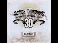 Move It On Over-George Thorogood