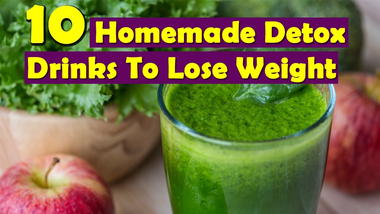 10 Easy Homemade Detox Drinks To Lose Weight Fast Best Weight Loss 