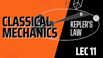 Lecture 11 | Classical Mechanics | Kepler