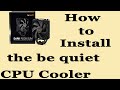 Proper Way to Install the Be Quiet CPU Cooler