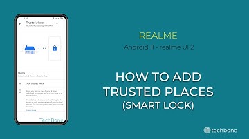 How to Add Trusted Places (Smart Lock) - realme [Android 11 - realme UI 2]