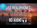 Sia  cheap thrills 8d audio