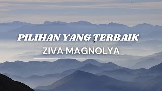 PILIHAN YANG TERBAIK – ZIVA MAGNOLYA ( COVER BY  JULIA CHOIRANI