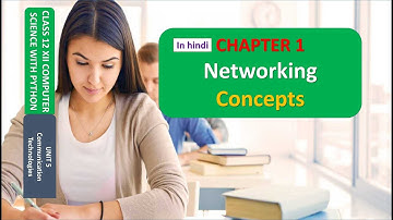 CLASS 12 XII COMPUTER SCIENCE UNIT 5 CHAPTER 1 Networking Concepts 1 in hindi