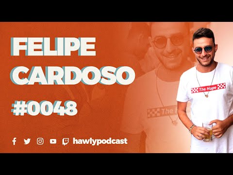 Видео: FELIPE CARDOSO - Hawly Podcast #0048