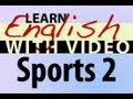 Learn English with Video - Sports 2