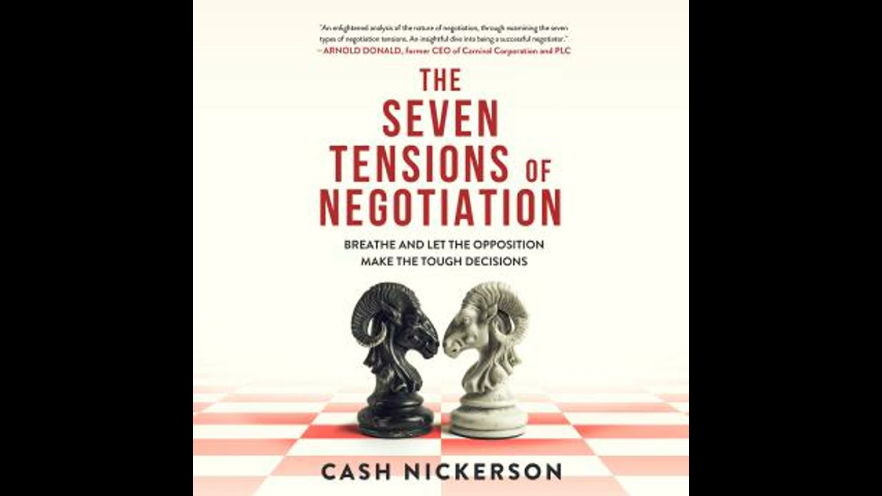 Seven Tensions of Negotiation - Cash Nickerson