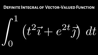 Definite Integral of a Vector-Valued Function