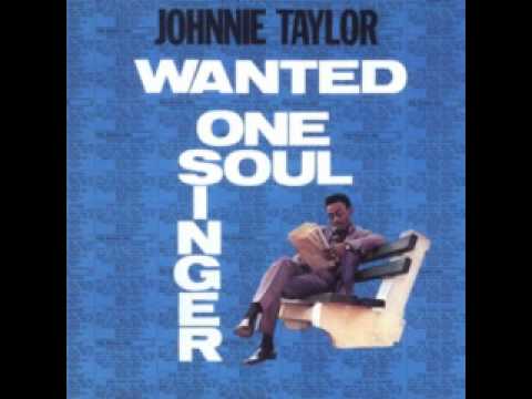 Johnnie Taylor I've Got To Love Somebody's Baby