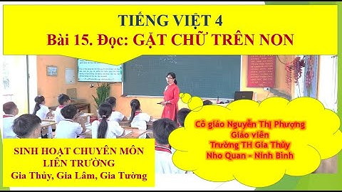 Tiếng Việt 4 Bài 15. Đọc: Gặt chữ trên non (Kết nối tri thức với cuộc sống)