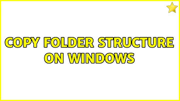 Copy folder structure on Windows (5 Solutions!!)