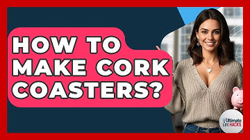 How To Make Cork Coasters? - Ultimate Life Hacks