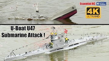 U-BOAT U47 RC SUBMARINE ATTACK ! [*UltraHD and 4K*]