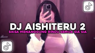 Download Lagu DJ SIKSA MENANGGUNG RINDU SEMUA SIA SIA | DJ AISHITERU 2 VIRAL TIKTOK !!! MP3 Download Lagu DJ SIKSA MENANGGUNG RINDU SEMUA SIA SIA | DJ AISHITERU 2 VIRAL TIKTOK !!! MP3