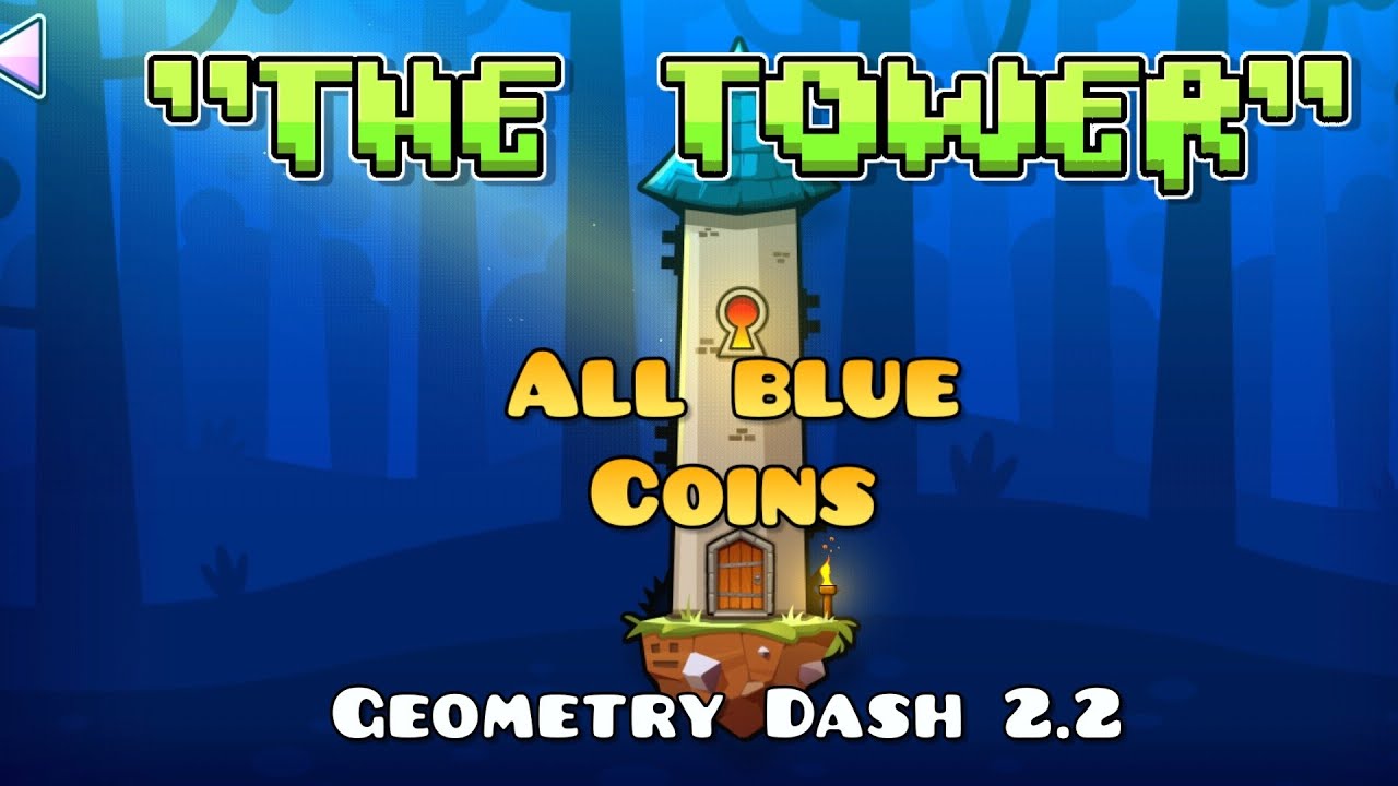 |GD 2.2 "The tower"| All the blue coins in "The tower" In geometry dash ...