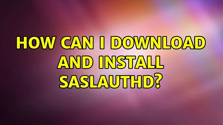 Ubuntu: How can I download and install saslauthd?