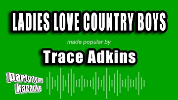 Trace Adkins - Ladies Love Country Boys (Karaoke Version)
