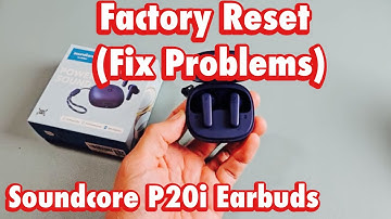 Soundcore P20i Earbuds: How to Factory Reset (Fix Issues Connecting, One Side Not Working etc)