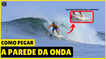 Como pegar a parede da onda?