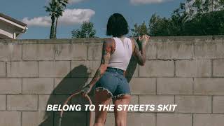 Kehlani - Belong To The Streets Skit [Official Audio]