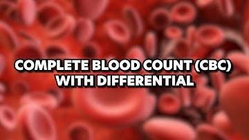 Complete Blood Count (CBC) with Differential Explained for Medical, PA, and NP Students