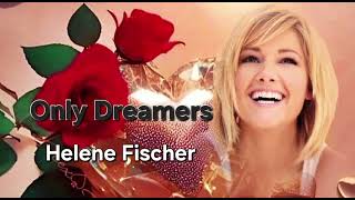 Helene Fischer - Only Dreamers