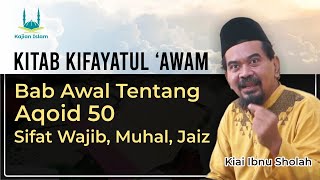BAB TENTANG AQOID 50 (Sifat Wajib, Muhal, Jaiz) | KITAB KIFAYATUL 'AWAM