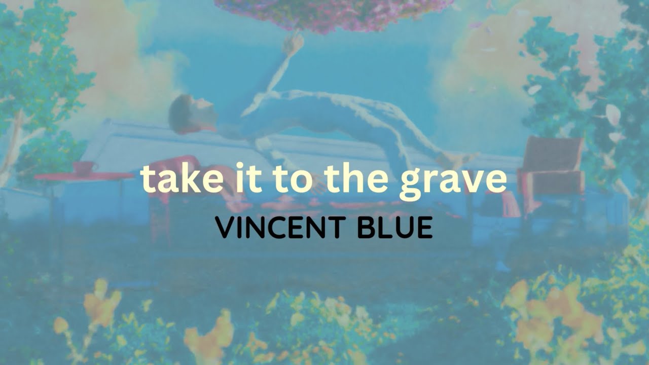 [lyrics+eng+vietsub] Take it To the Grave - Vincent Blue ✨