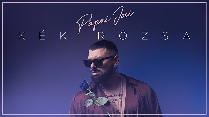 Pápai Joci - Kék Rózsa (Official Music Video) 2024