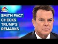 Shepard Smith fact checks President Donald Trump's remarks