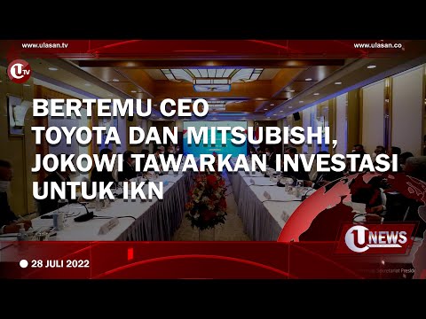 BERTEMU CEO TOYOTA DAN MITSUBISHI, JOKOWI TAWARKAN INVESTASI UNTUK IKN | U-NEWS
