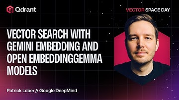 Vector Search with Gemini Embedding and Open EmbeddingGemma Models | Google DeepMind | Patrick Löber