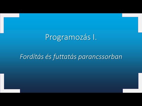 Programozás I. - Fordítás és futtatás parancssorban