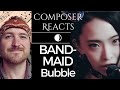 Composer Reacts to BAND-MAID / Bubble (Official Music Video)