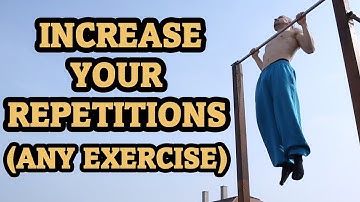 Increase Your Repetitions - Pull Ups - Push Ups - Dips.....