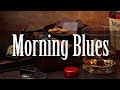 Morning blues  positive blues and modern rock music to wake up
